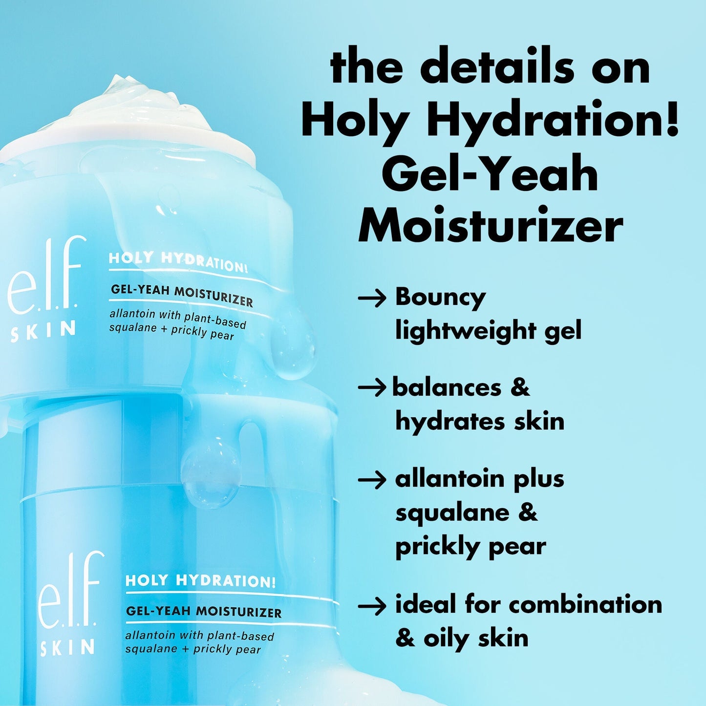 holy-hydration-gel-yeah-moisturizer-b3 0226_EDU_HHGelYeah_Details.jpg